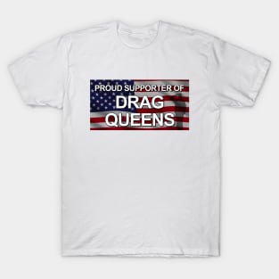 Proud Supporter Of Drag Queens - Salute T-Shirt